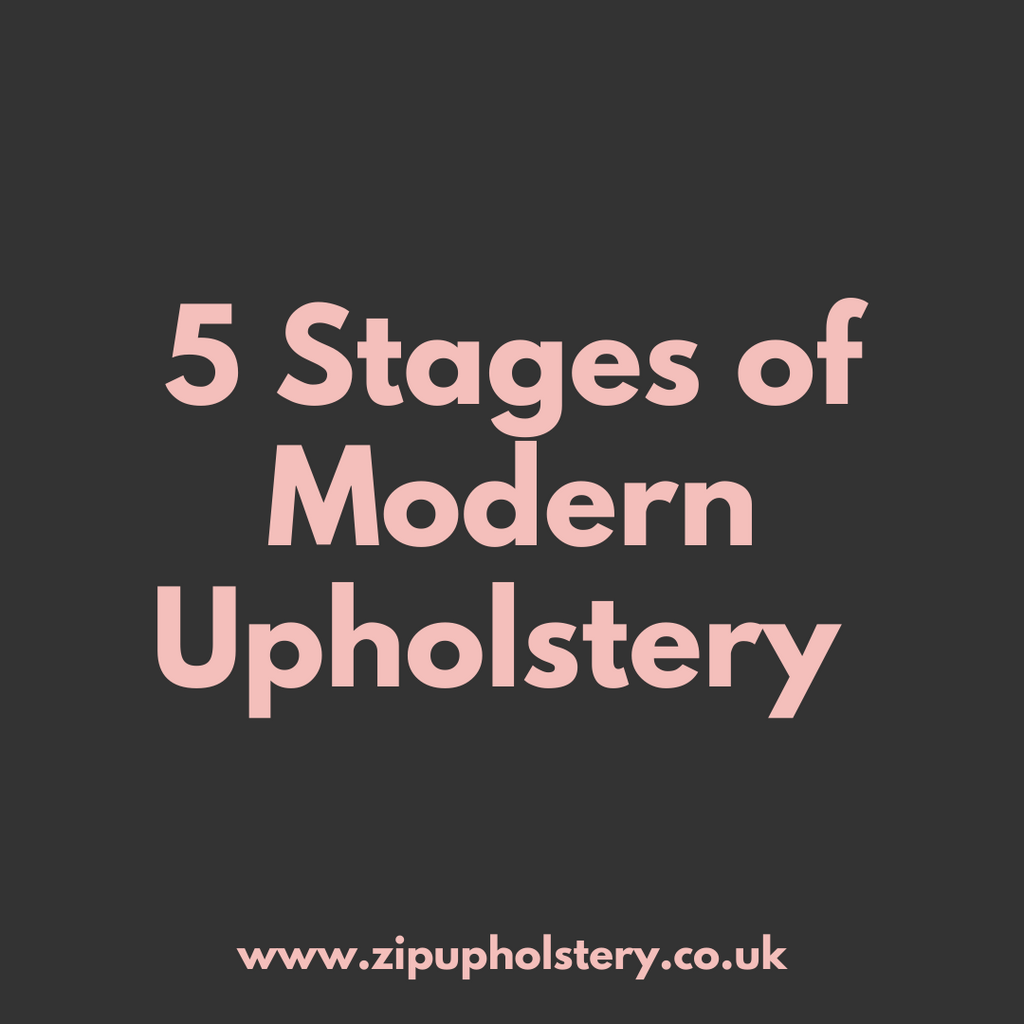 The 5 Stages of Modern Upholstery